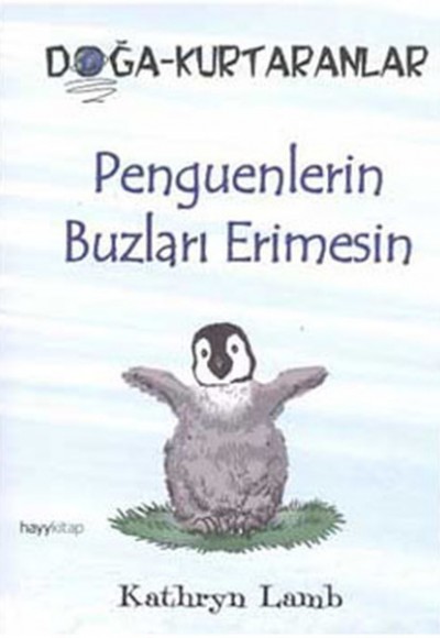 Penguenlerin Buzları Erimesin  Doğa Kurtaranlar