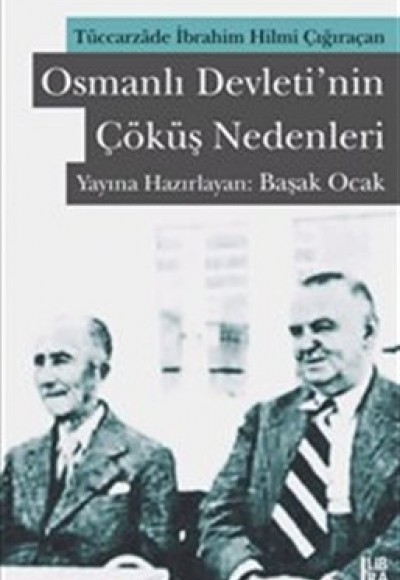 Osmanlı Devleti'nin Çöküş Nedenleri  Tüccarzade İbrahim Hilmi Çığıraçan