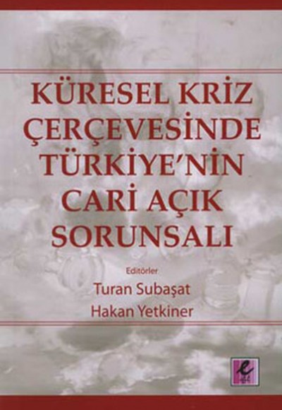 Küresel Kriz Çerçevesinde Türkiye'nin Cari Açık Sorunsalı