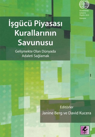 İşgücü Piyasası Kurallarının Savunusu  Gelişmekte Olan Dünyada Adaleti Sağlamak