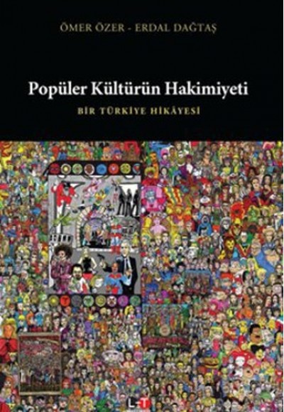 Popüler Kültürün Hakimiyeti  Bir Türkiye Hikayesi