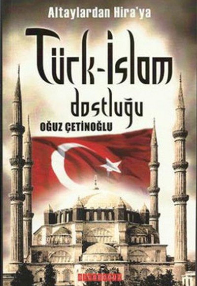 Altaylardan Hira'ya Türk-İslam Dostluğu