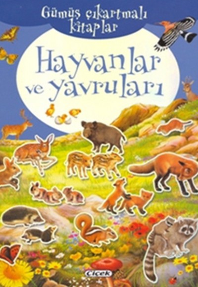 Gümüş Çıkartmalı Kitaplar-Hayvanlar Ve Yavruları