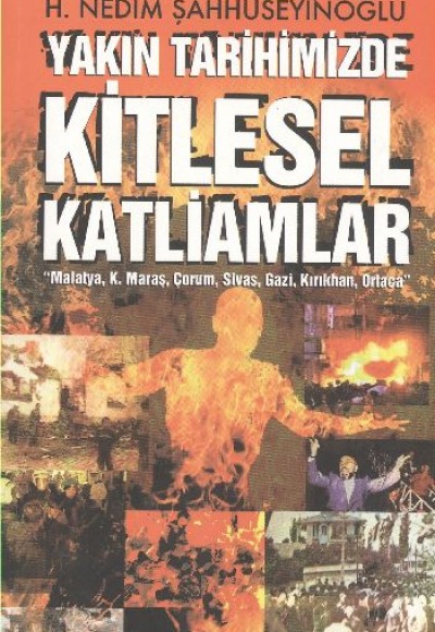 Yakın Tarihimizde Kitlesel Katliamlar