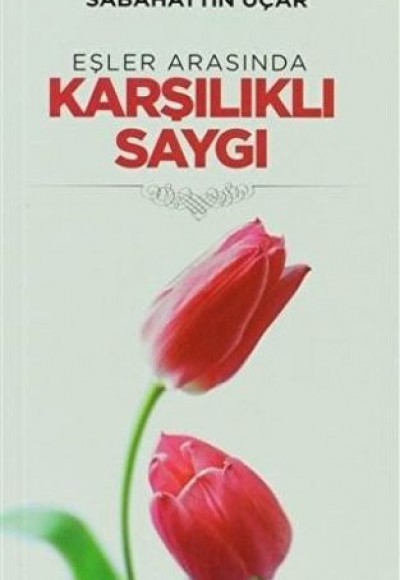 Eşler Arasında Karşılıklı Saygı - Ömür Boyu Mutluluk Serisi 2