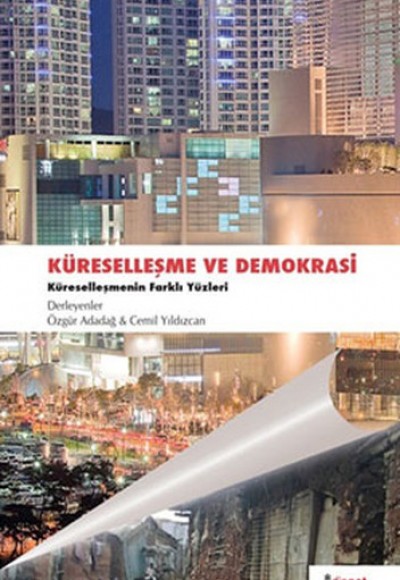 Küreselleşme ve Demokrasi  Küreselleşmenin Farklı Yüzleri