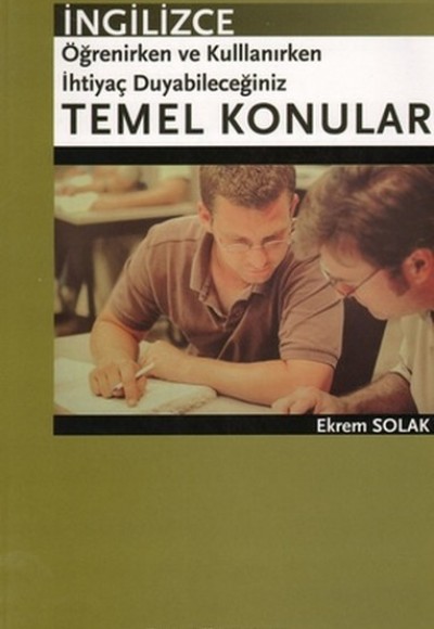 İngilizce Öğrenirken ve Kullanırken İhtiyaç Duyabileceğiniz Temel Konular