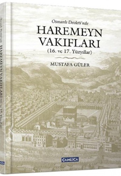 Osmanlı Devleti'nde Haremeyn Vakıfları (16. ve 17. yüzyıl)