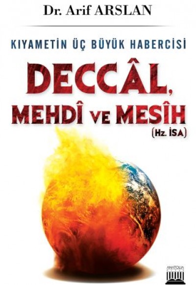 Kıyametin Üç Büyük Habercisi Deccal, Mehdi ve Mesih