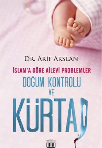 İslam'a Göre Ailevi Problemler Doğum Kontrolü ve Kürtaj