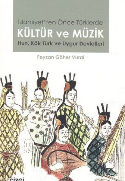 İslamiyet’ten Önce Türklerde Kültür ve Müzik