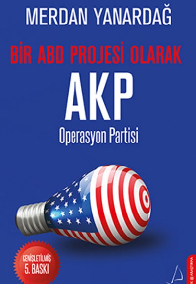 Bir ABD Projesi Olarak AKP  Operasyon Partisi