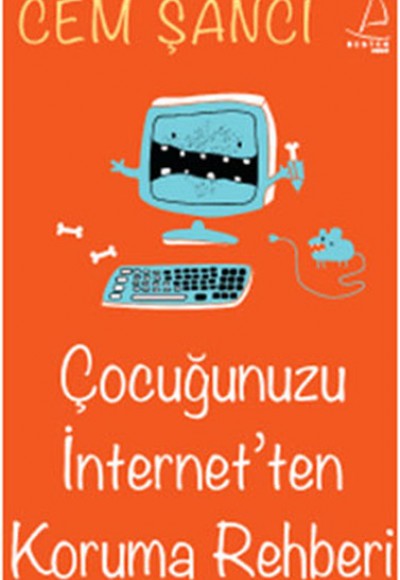 Çocuğunuzu İnternet'ten Koruma Rehberi