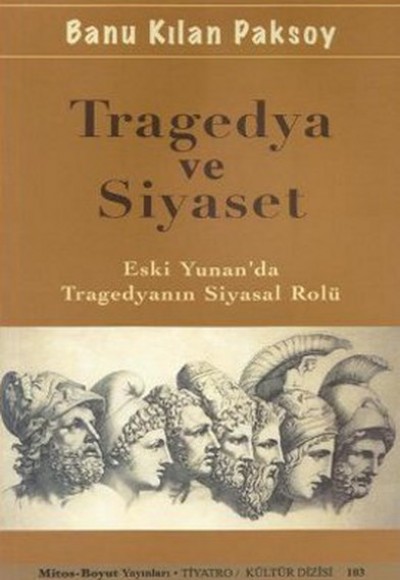Tragedya ve Siyaset  Eski Yunan'da Tragedyanın Siyasal Rolü