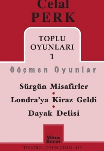 Toplu Oyunları -1 / Celal Perk  Sürgün Misafirler - Londra'ya Kiraz Geldi - Dayak Delisi