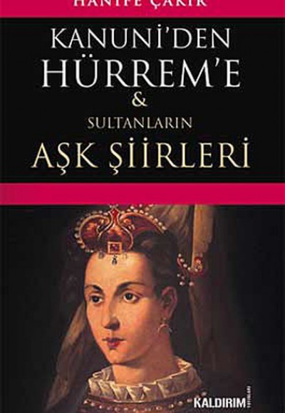 Kanuni'den Hürrem'e Sultanların Aşk Şiirleri