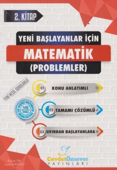 Cevdet Özsever Yeni Başlayanlar İçin Matematik Serisi 2. Kitap Tamamı Çözümlü Konu Anlatımlı