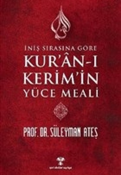 İniş Sırasına Göre Kur'an-ı Kerim'in Yüce Meali