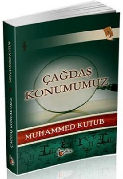 Çağdaş Konumumuz