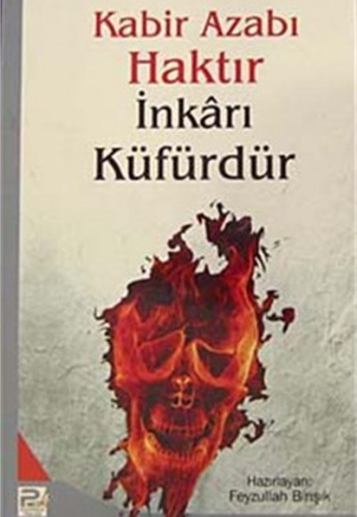 Kabir Azabı Haktır İnkarı Küfürdür