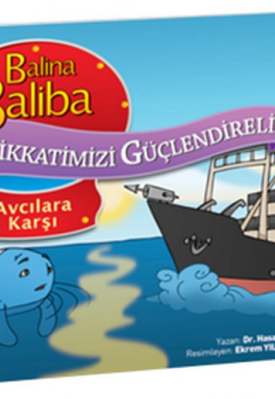 Balina Baliba ile Dikkatlerimizi Güçlendirelim Avcılara Karşı