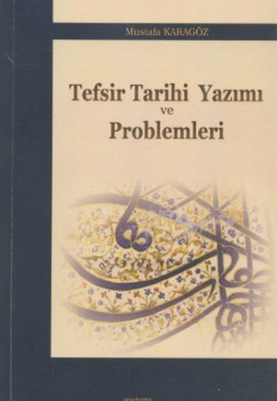 Tefsir Tarihi Yazımı ve Problemleri