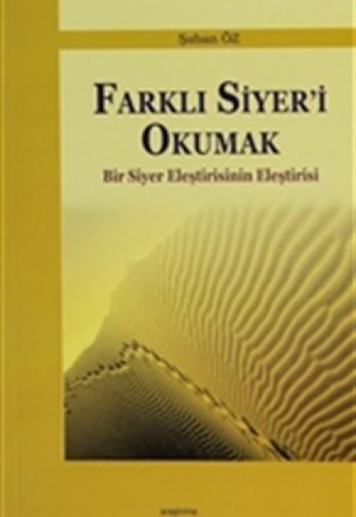 Farklı Siyer'i Okumak  Bir Siyer Eleştirisinin Eleştirisi