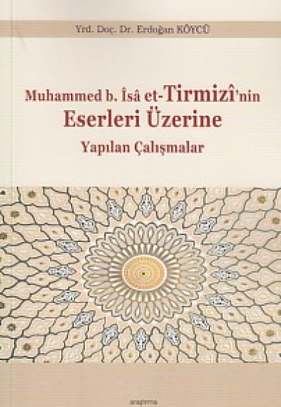 Muhammed b.İsa et-Tirmizi'nin Eserleri Üzerine Yapılan Çalışmalar