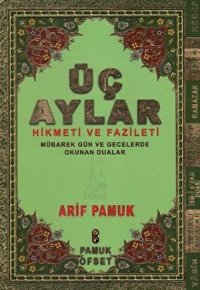 Üç Aylar - Hikmeti ve Fazileti (Üç Ay-010) - Ciltli