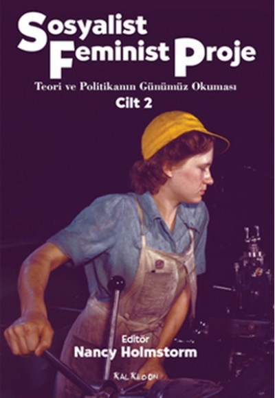 Sosyalist Feminist Proje Cilt 2  Teori ve Politikanın Günümüz Okuması