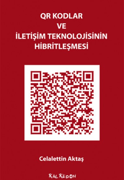 QR Kodlar ve İletişim Teknolojisinin Hibritleşmesi