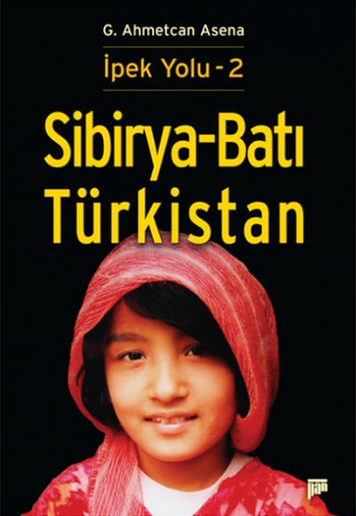 Sibirya-Batı Türkistan / İpek Yolu -2