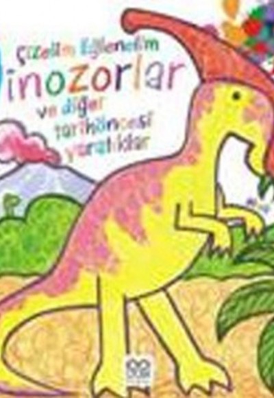 Çizelim Eğlenelim - Dinozorlar ve Diğer Tarihöncesi Yaratıklar