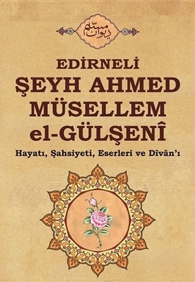 Edirneli Şeyh Ahmed Müsellem el-Gülşeni