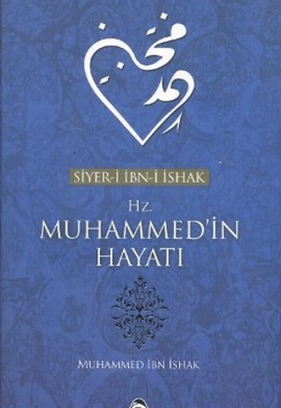 Siyer-i İbn-i İshak Hz. Muhammed'in Hayatı