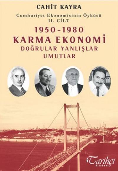 Cumhuriyet Ekonomisinin Öyküsü 2. Cilt: 1950 - 1980 Karma Ekonomi