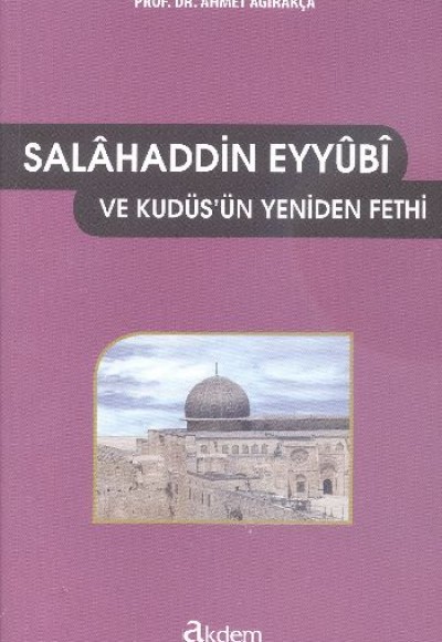 Selahaddin Eyyubi ve Kudüs'ün Yeniden Fethi