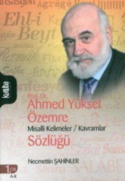 Prof. Dr. Ahmed Yüksel Özemre Misalli Kelimeler - Kavramlar Sözlüğü Cilt: 1