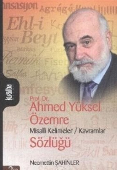 Prof. Dr. Ahmed Yüksel Özemre Misalli Kelimeler - Kavramlar Sözlüğü Cilt: 2