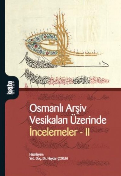 Osmanlı Arşiv Vesikaları Üzerinde İncelemeler II