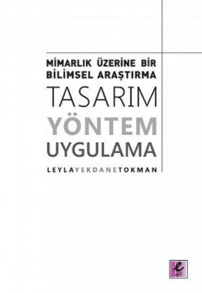 Mimarlık Üzerine Bir Bilimsel Araştırma: Tasarım, Yöntem, Uygulama