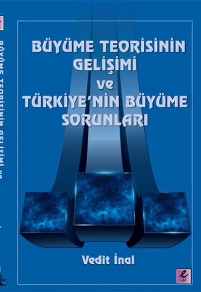 Büyüme Teorisinin Gelişimi ve Türkiye'nin Büyüme Sorunları