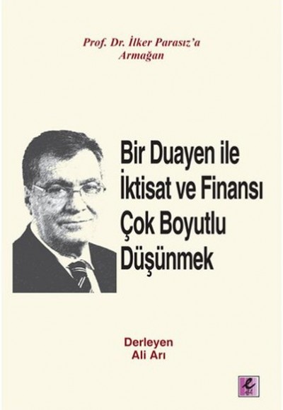 Bir Duayen İle İktisat Ve Finansı Çok Boyutlu Düşünmek