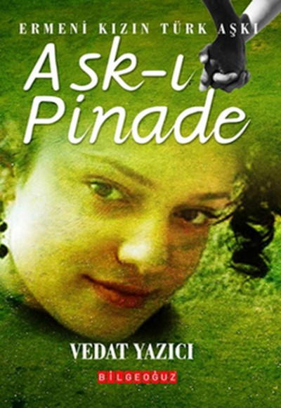Aşk-ı Pinade  Ermeni Kızın Türk Aşkı