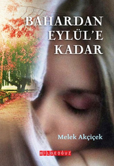 Bahar'dan Eylül'e Kadar