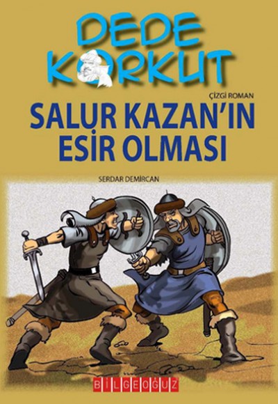 Dede Korkut / Salur Kazan'ın Esir Olması (Çizgi Roman)