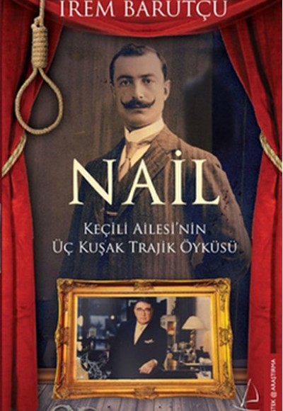 Nail  Keçili Ailesi'nin Üç Kuşak Trajik Öyküsü