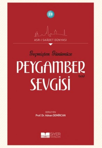 Geçmişten Günümüze Peygamber Sevgisi - Asrı Saadet Dünyası 19