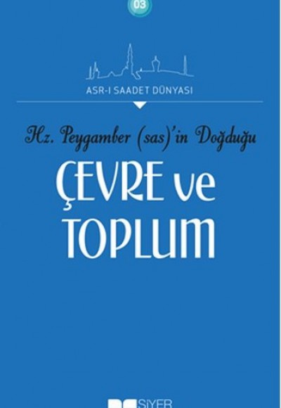 Hz. Peygamberin Doğduğu Çevre ve Toplum