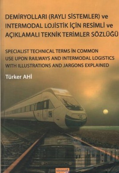 Demiryolları (Raylı Sistemler) ve Intermodal Lojistik İçin Resimli ve Açıklamalı Teknik Resimler Söz